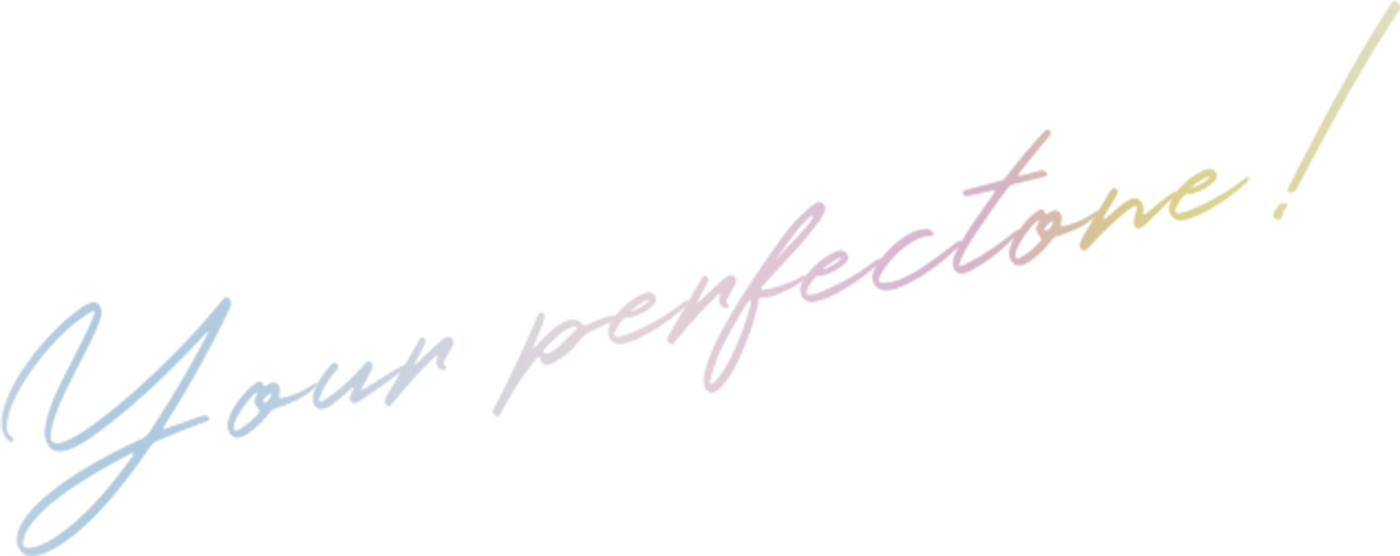 Your perfectone!